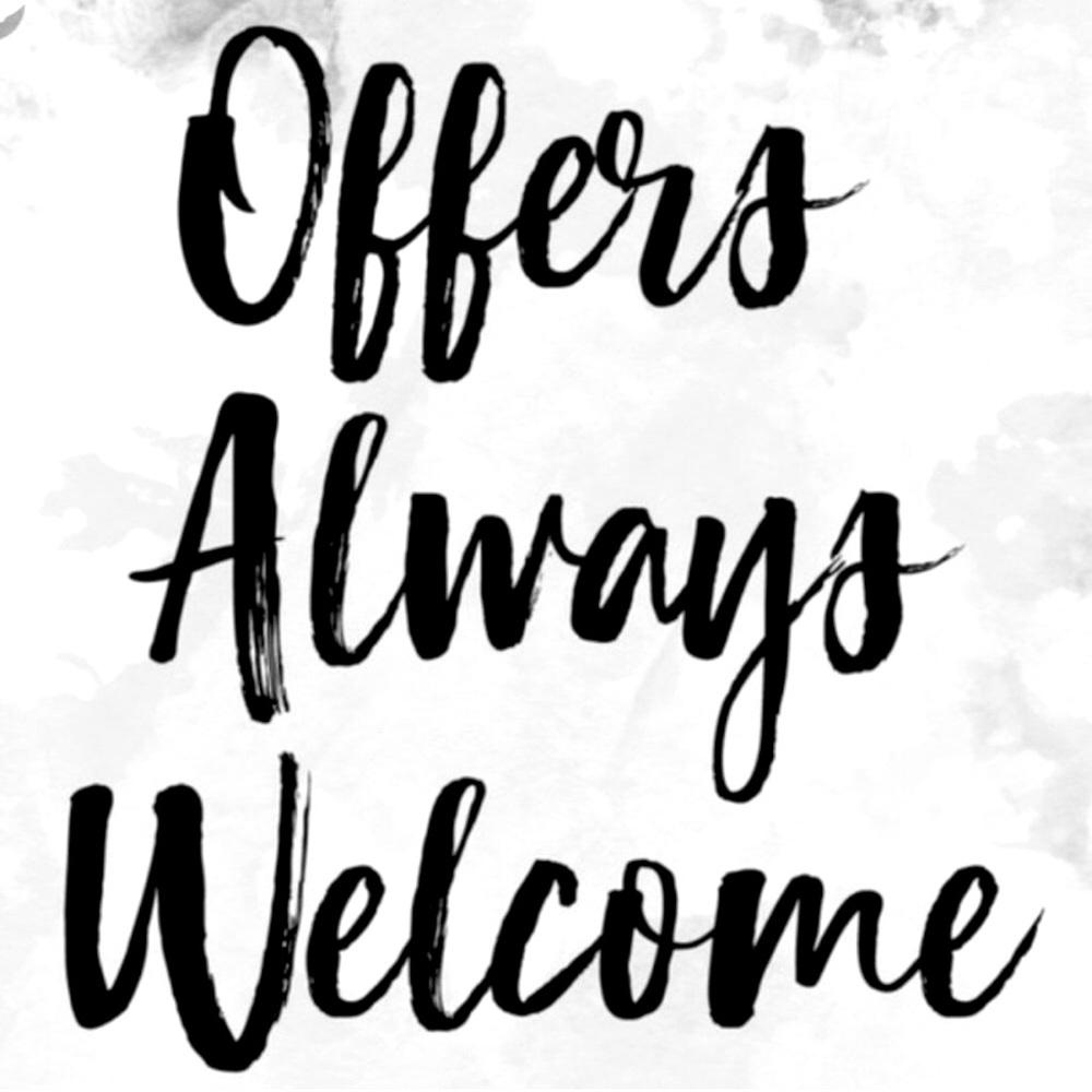 All Offers Are Welcomed 💛